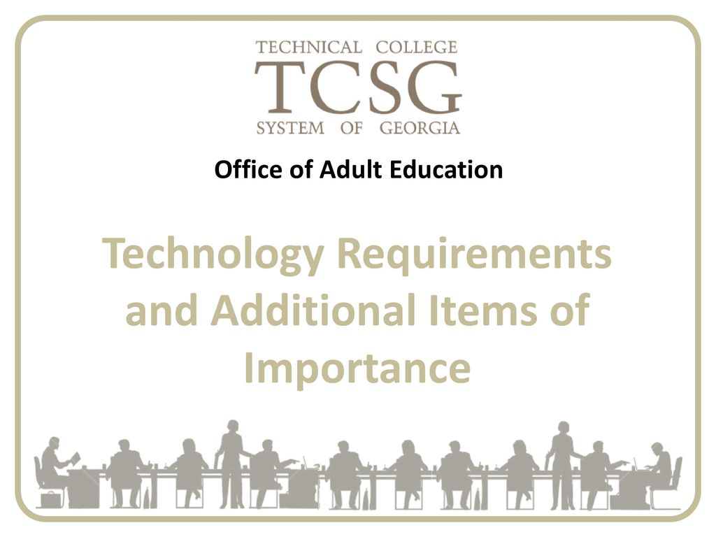 Technology Requirements and Additional Items of Importance
