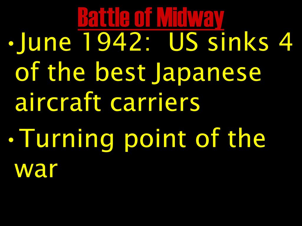 Battle of Midway June 1942: US sinks 4 of the best Japanese aircraft carriers.