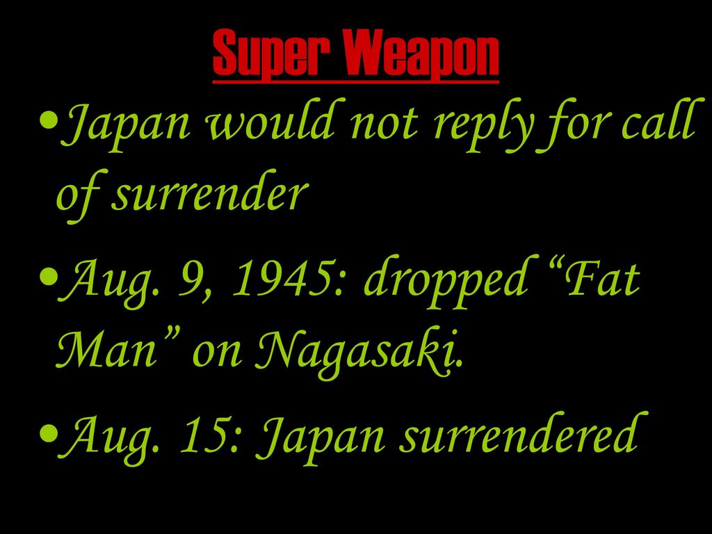 Super Weapon Japan would not reply for call of surrender