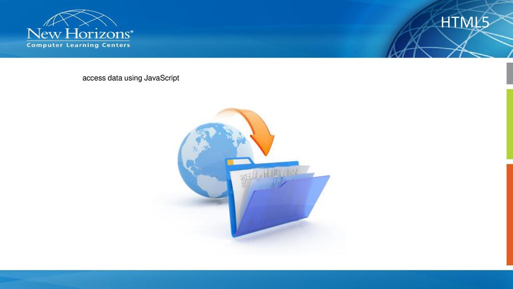 HTML5 access data using JavaScript. Data Access/Storage Using JavaScript. Task.