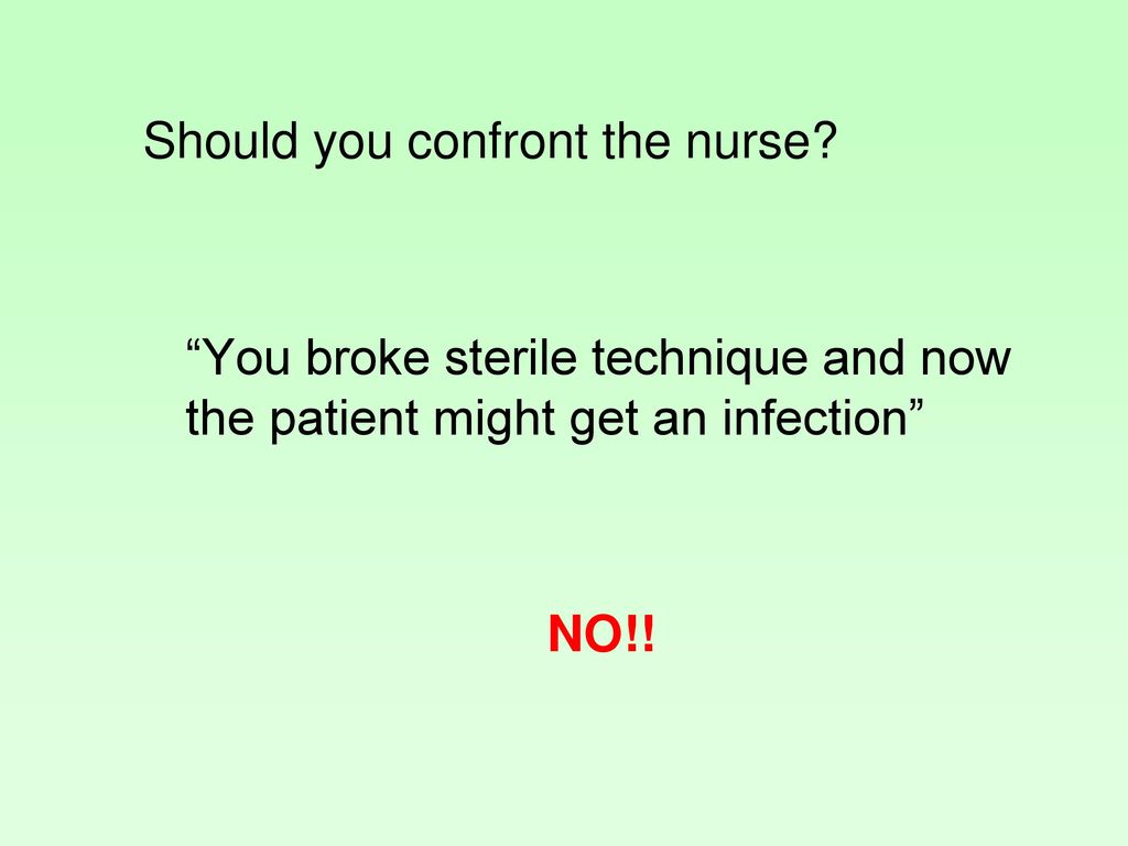 Should you confront the nurse