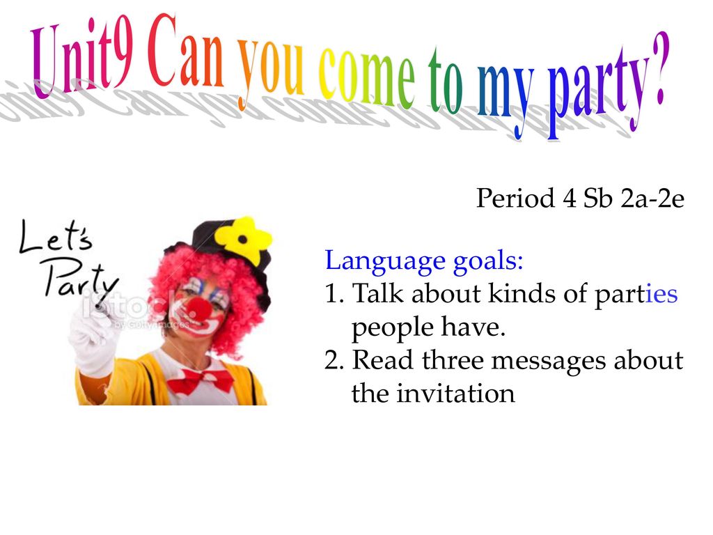 You can come to my party