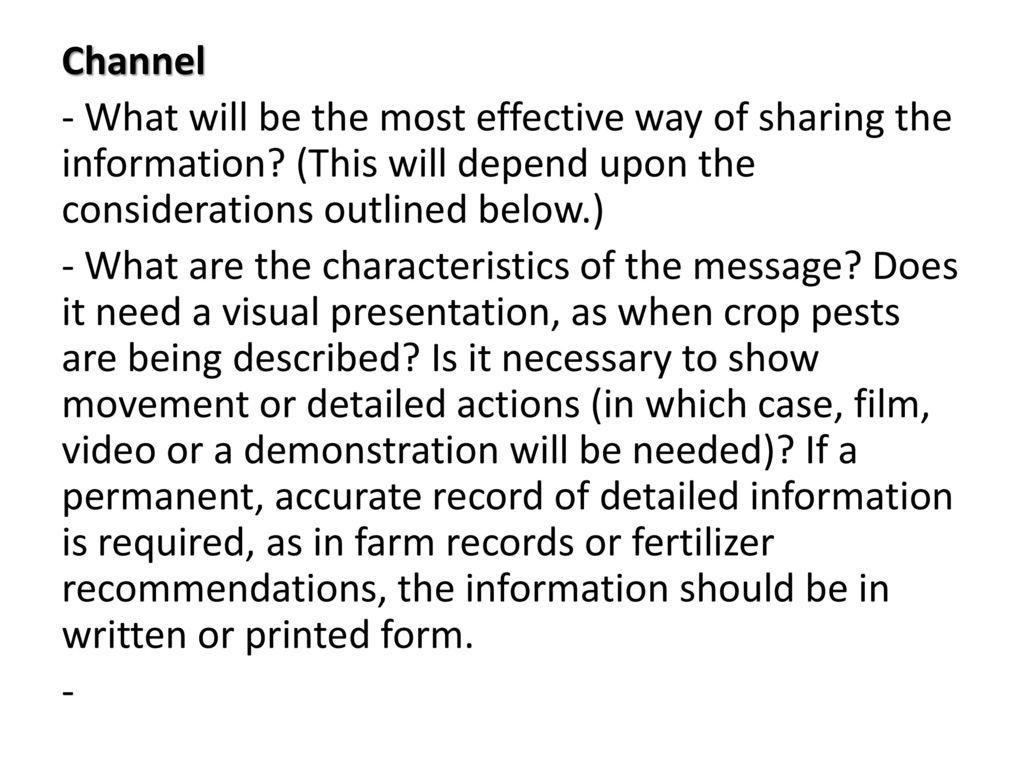 Channel - What will be the most effective way of sharing the information.