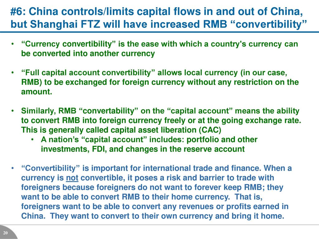 #6: China controls/limits capital flows in and out of China, but Shanghai FTZ will have increased RMB convertibility