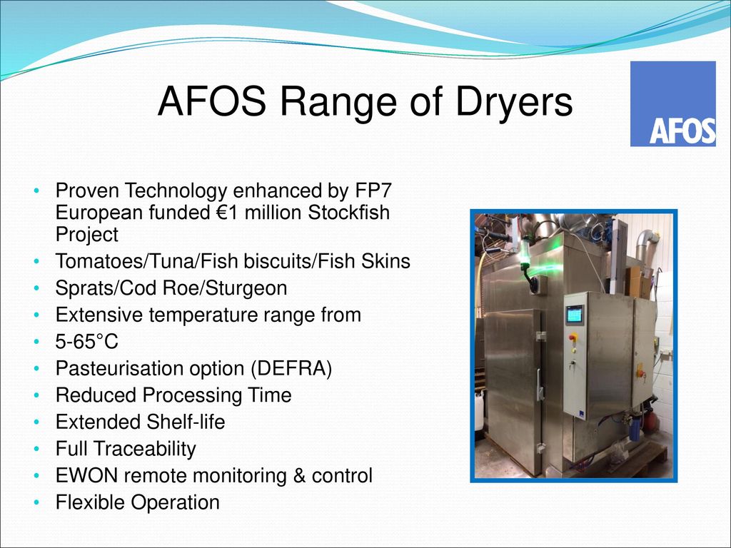 AFOS Range of Dryers Proven Technology enhanced by FP7 European funded €1 million Stockfish Project.