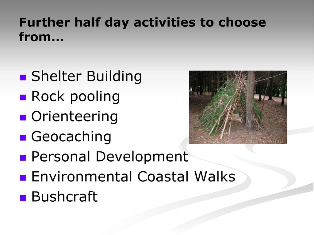 Further half day activities to choose from…