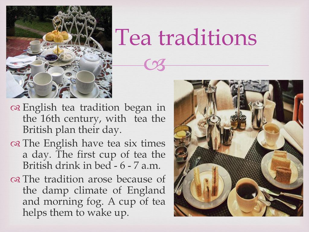 Tea traditions English tea tradition began in the 16th century, with tea th...