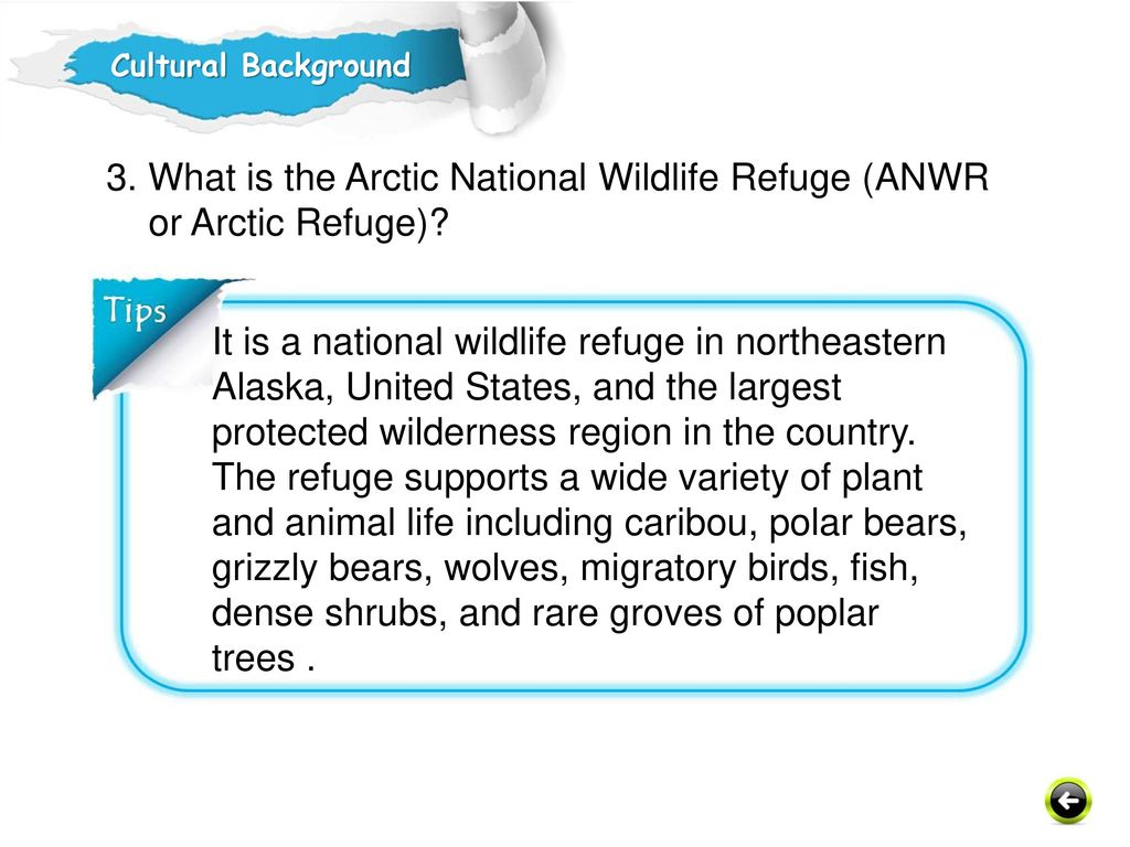 Cultural Background 3. What is the Arctic National Wildlife Refuge (ANWR or Arctic Refuge)