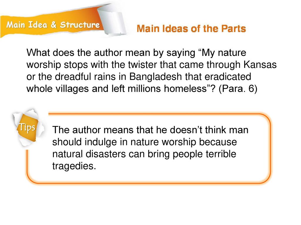 What does the author mean by saying My nature worship stops with the twister that came through Kansas or the dreadful rains in Bangladesh that eradicated