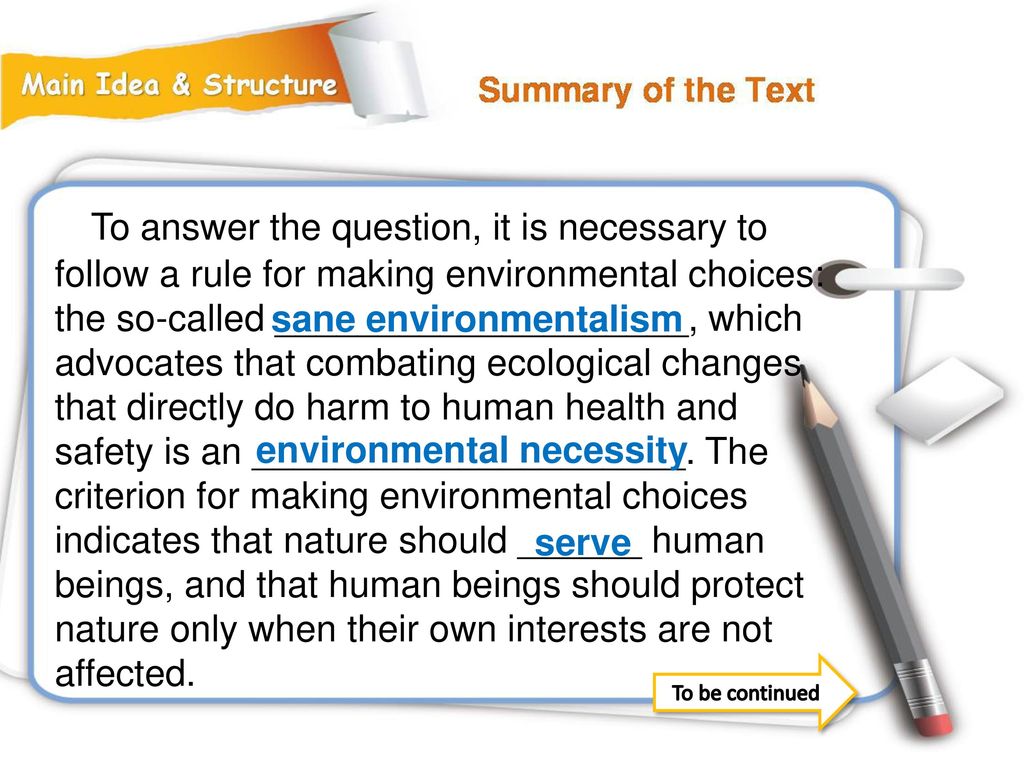 To answer the question, it is necessary to follow a rule for making environmental choices: the so-called ____________________, which advocates that combating ecological changes that directly do harm to human health and safety is an _____________________. The criterion for making environmental choices indicates that nature should ______ human beings, and that human beings should protect nature only when their own interests are not affected.