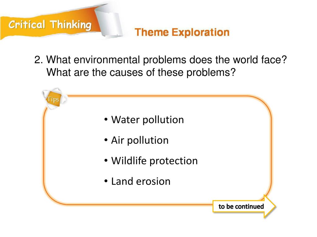 • Water pollution • Air pollution • Wildlife protection • Land erosion