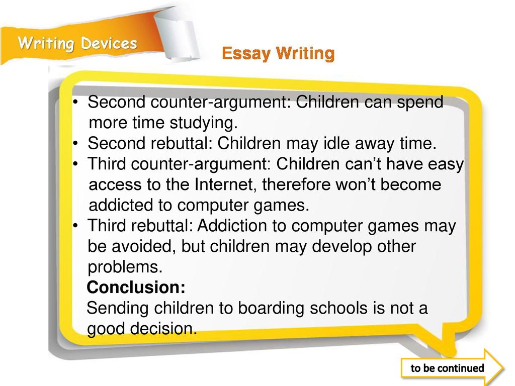 • Second counter-argument: Children can spend more time studying.