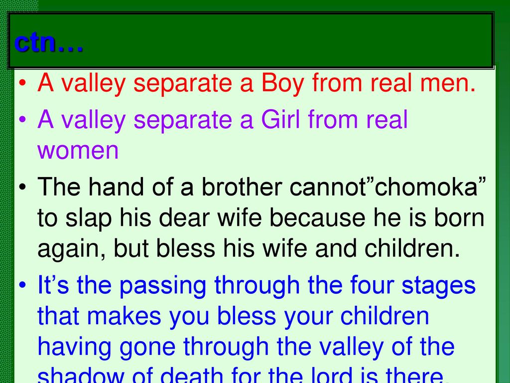 ctn… A valley separate a Boy from real men.