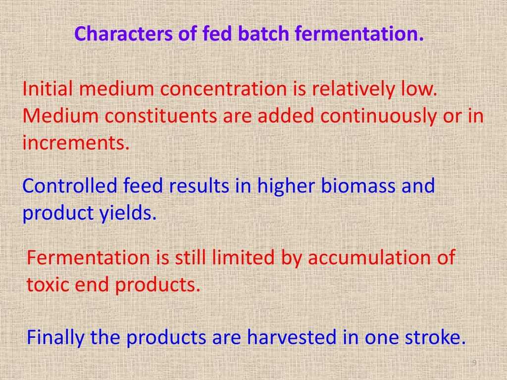 Characters of fed batch fermentation.