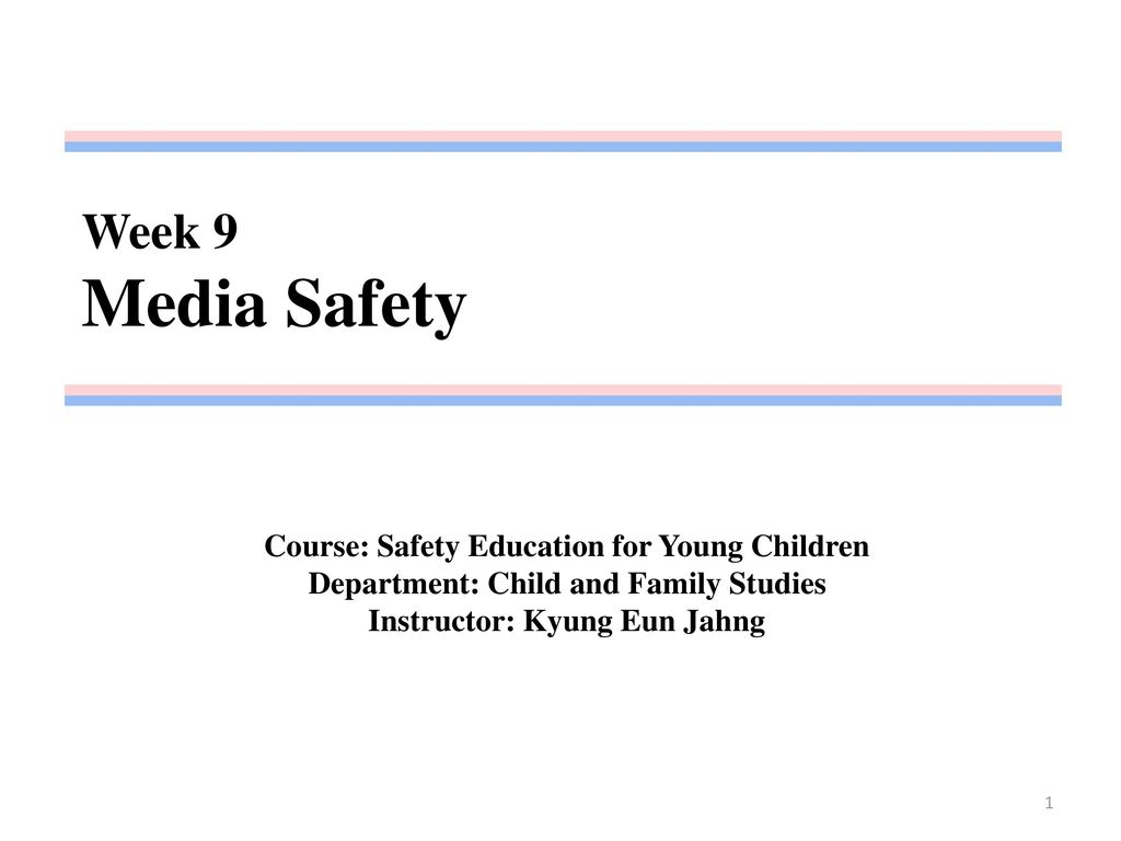 Media Safety Week 9 Course: Safety Education for Young Children