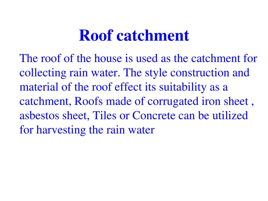 Roof catchment