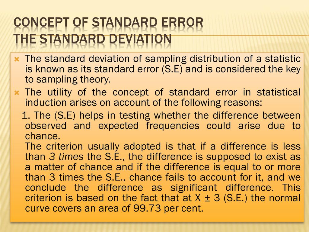 CONCEPT OF STANDARD ERROR The standard deviation