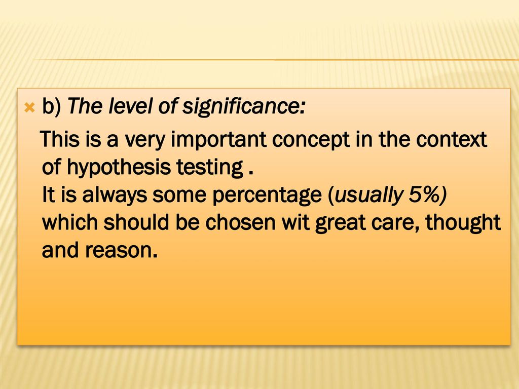 b) The level of significance: