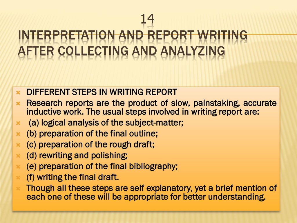 14 Interpretation and Report Writing After collecting and analyzing
