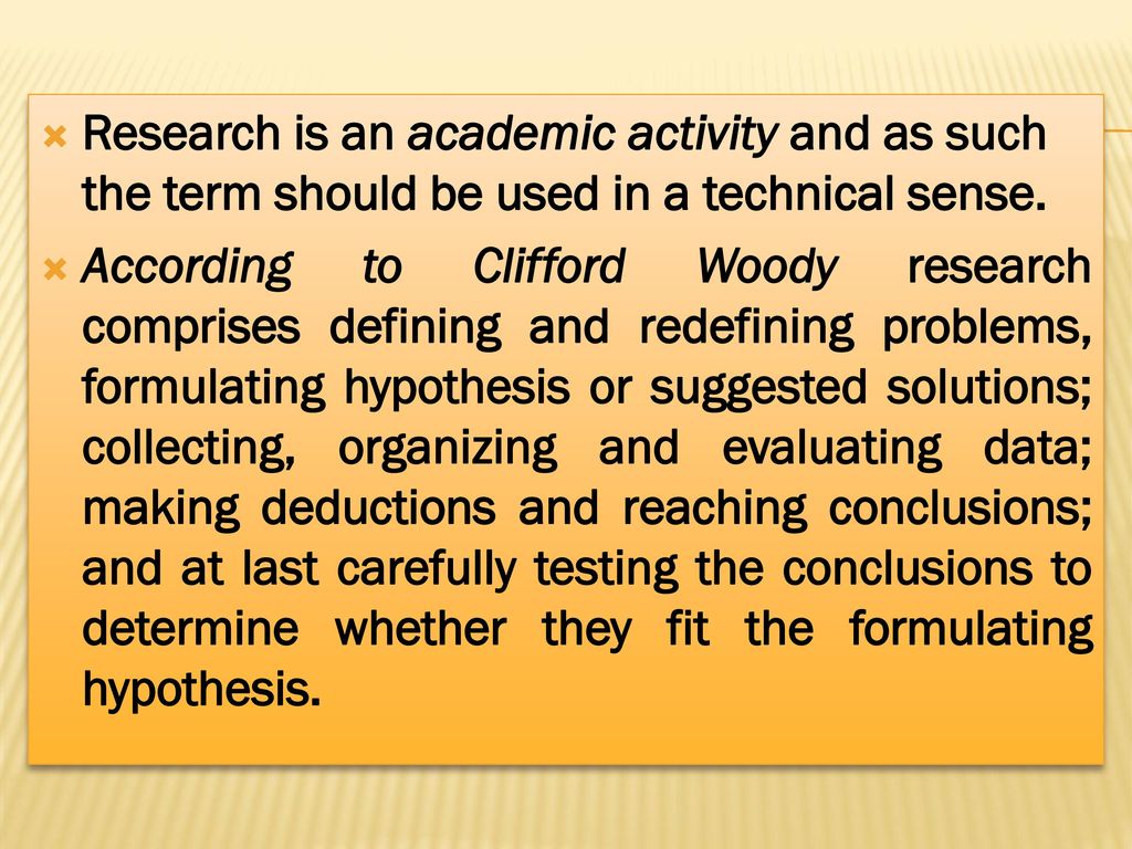 Research is an academic activity and as such the term should be used in a technical sense.