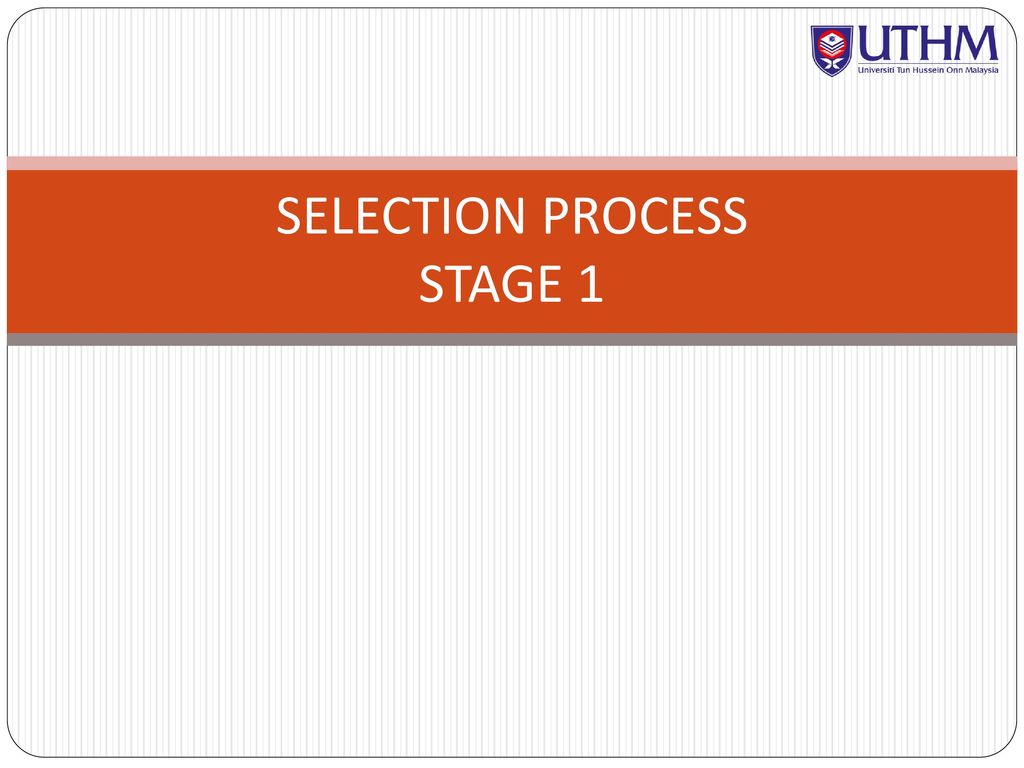 SELECTION PROCESS STAGE 1