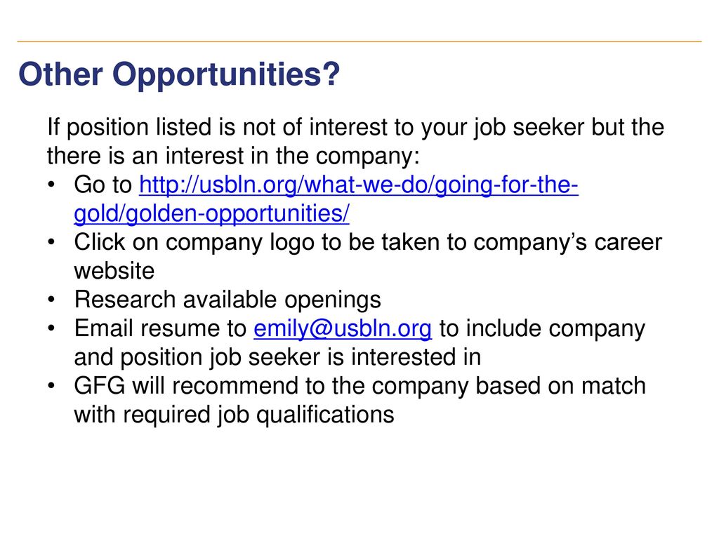 Other Opportunities If position listed is not of interest to your job seeker but the there is an interest in the company: