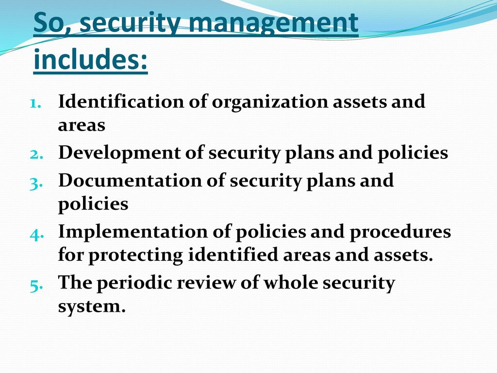 So, security management includes: