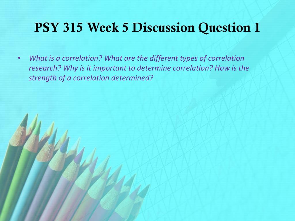 PSY 315 Week 5 Discussion Question 1