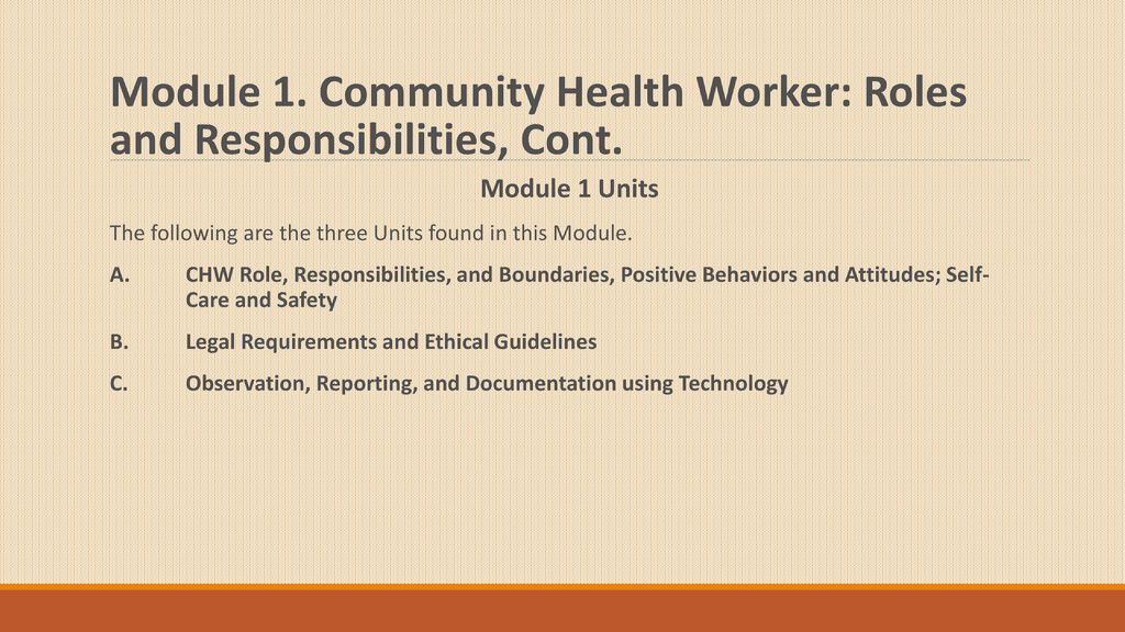 Module 1. Community Health Worker: Roles and Responsibilities, Cont.