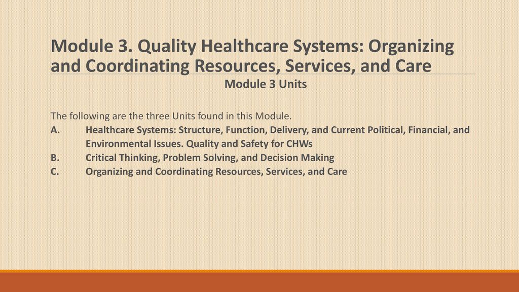 Module 3. Quality Healthcare Systems: Organizing and Coordinating Resources, Services, and Care