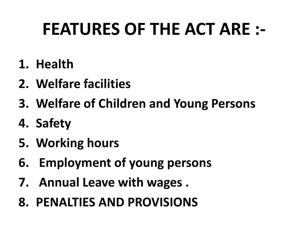 FEATURES OF THE ACT ARE :-