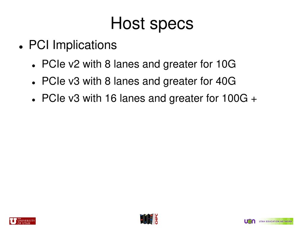 Host specs PCI Implications PCIe v2 with 8 lanes and greater for 10G