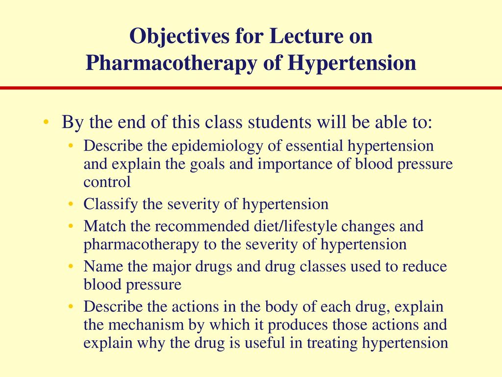Objectives for Lecture on Pharmacotherapy of Hypertension