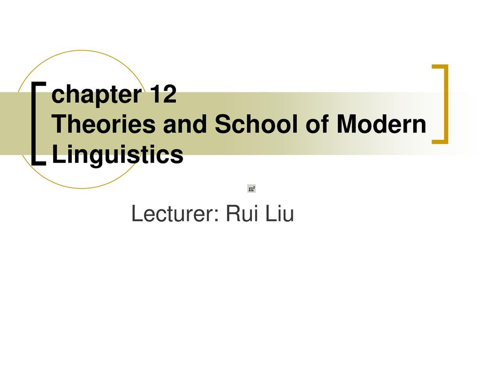 chapter 12 Theories and School of Modern Linguistics