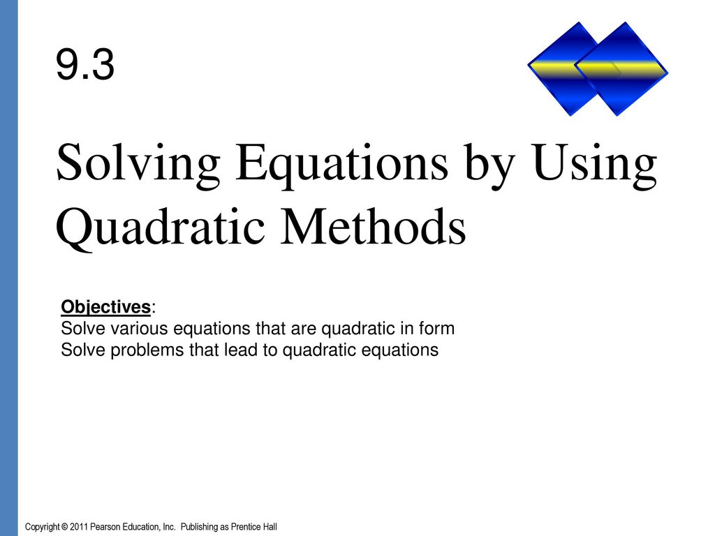 Solving Equations by Using Quadratic Methods