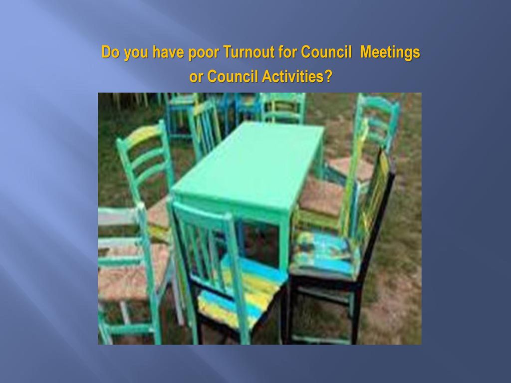Do you have poor Turnout for Council Meetings