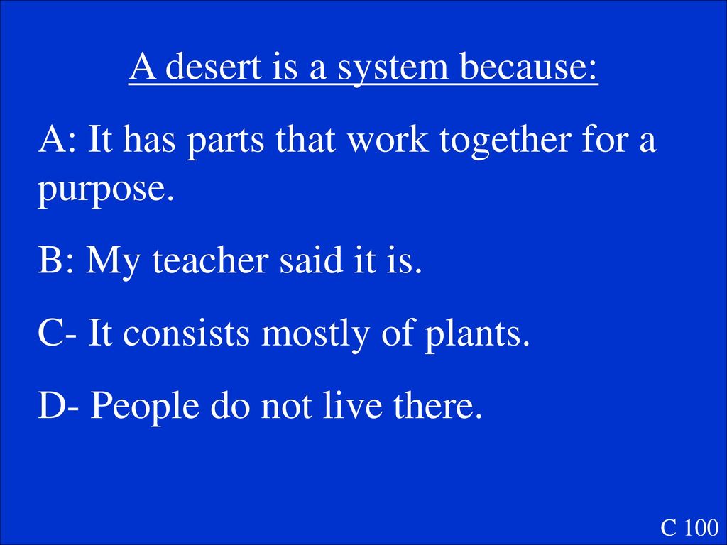 A desert is a system because: