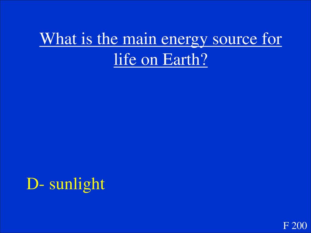 What is the main energy source for life on Earth