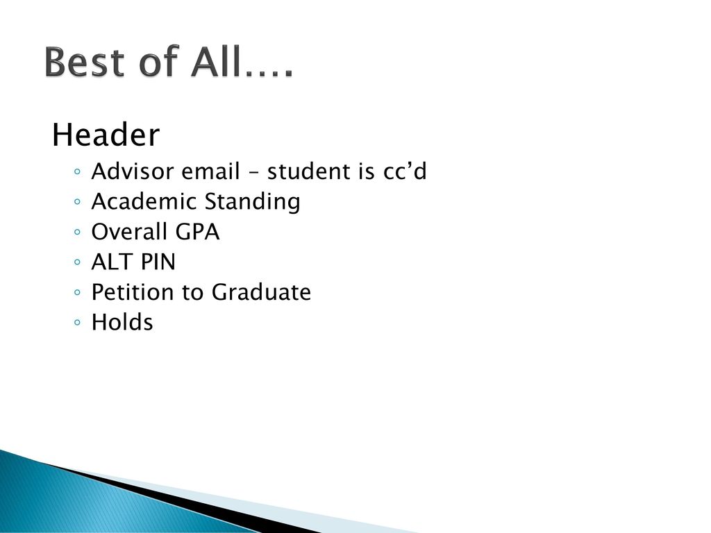 Best of All…. Header Advisor  – student is cc’d Academic Standing