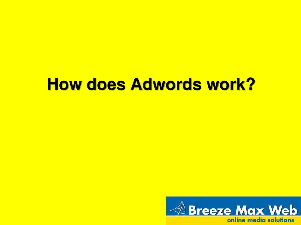 How does Adwords work To summarize, Google AdWords offers unparalleled results for advertisers. ANIMATION.