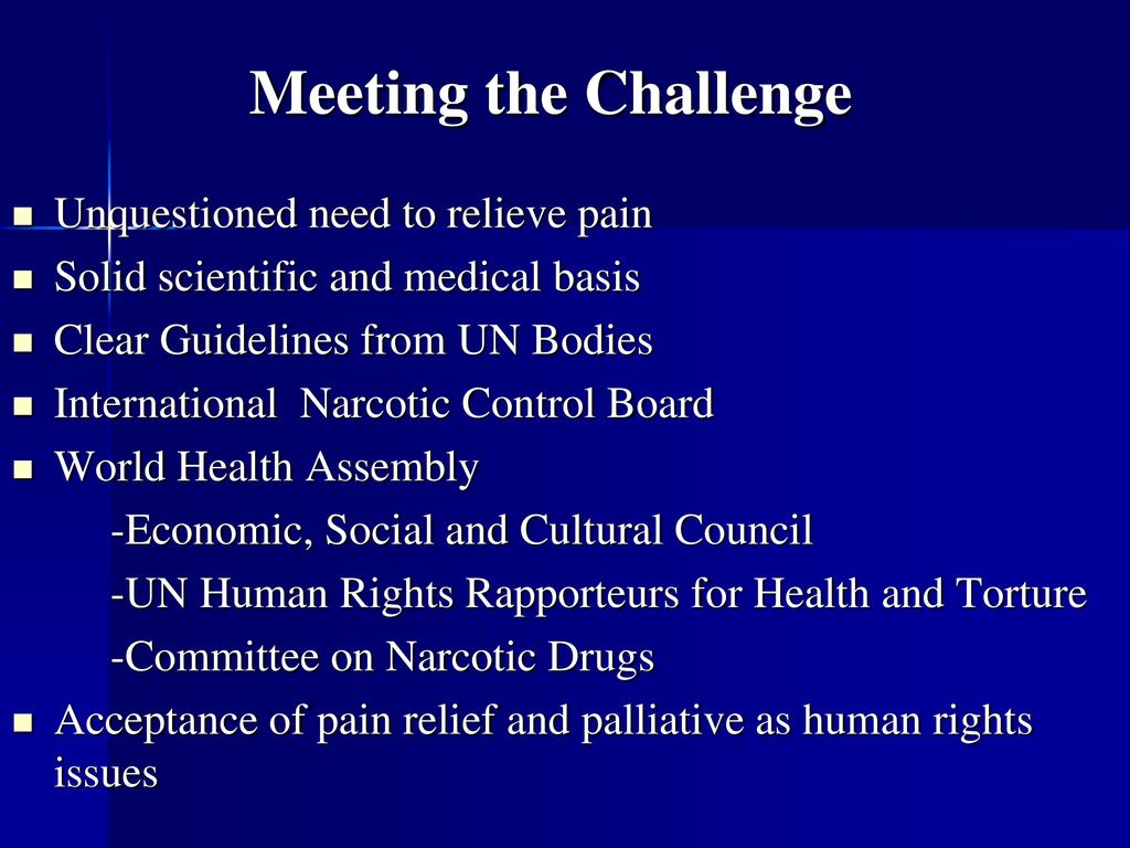 Meeting the Challenge Unquestioned need to relieve pain