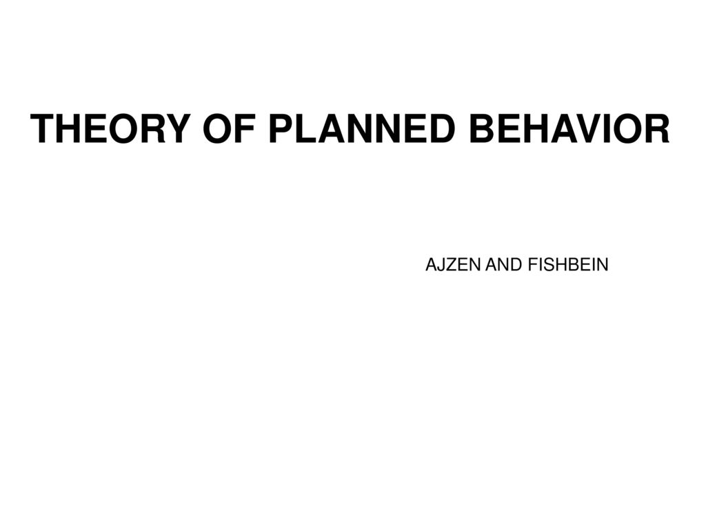 THEORY OF PLANNED BEHAVIOR