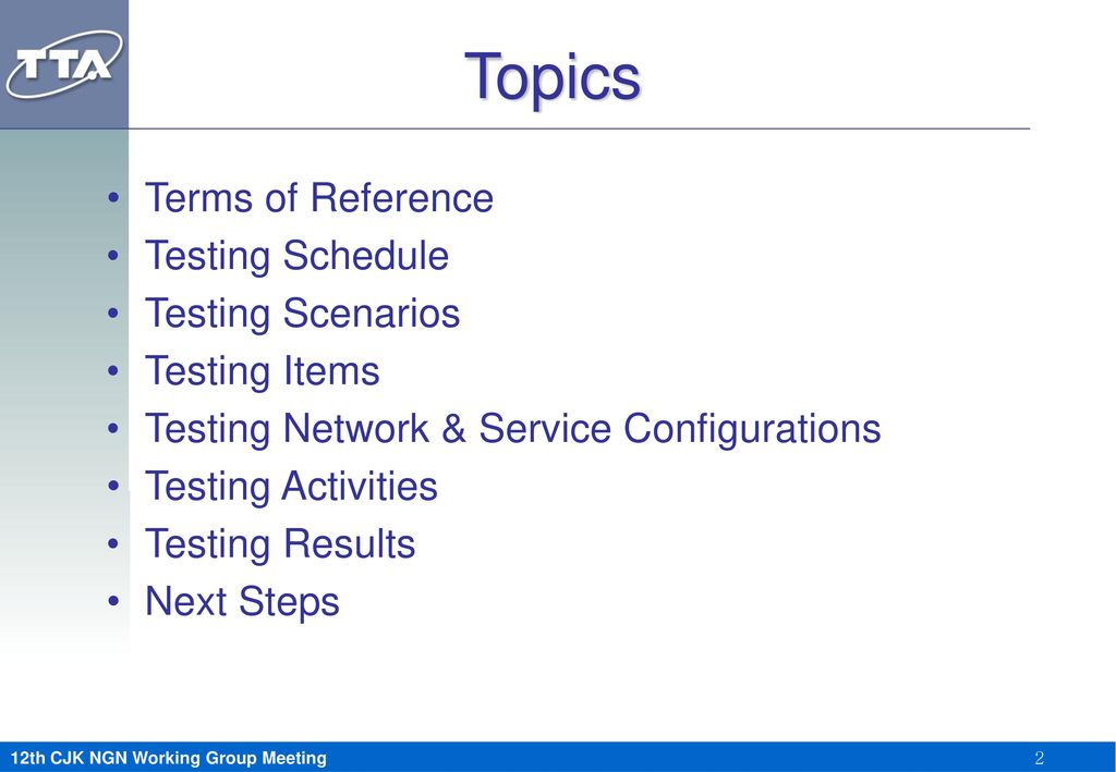 Topics Terms of Reference Testing Schedule Testing Scenarios
