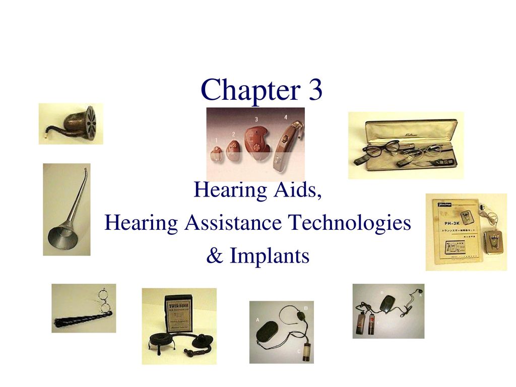 Hearing Aids, Hearing Assistance Technologies & Implants