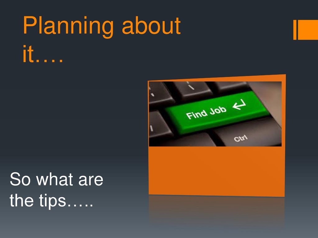Planning about it…. So what are the tips…..
