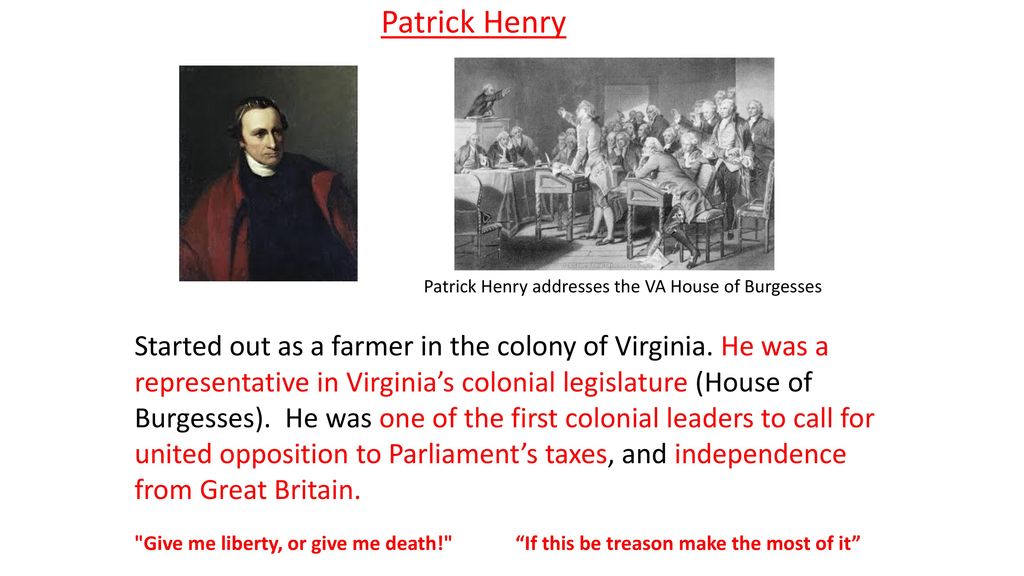Patrick Henry Patrick Henry addresses the VA House of Burgesses.