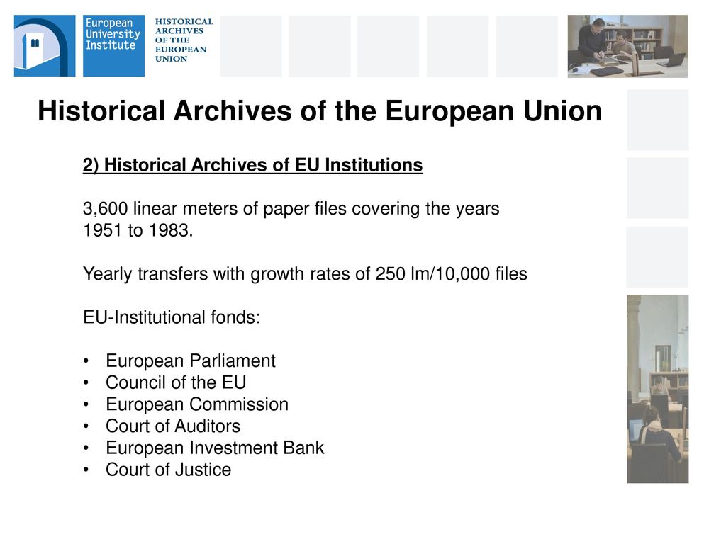 Mediar paso máscara The Historical Archives of the European Union Presentation - ppt download
