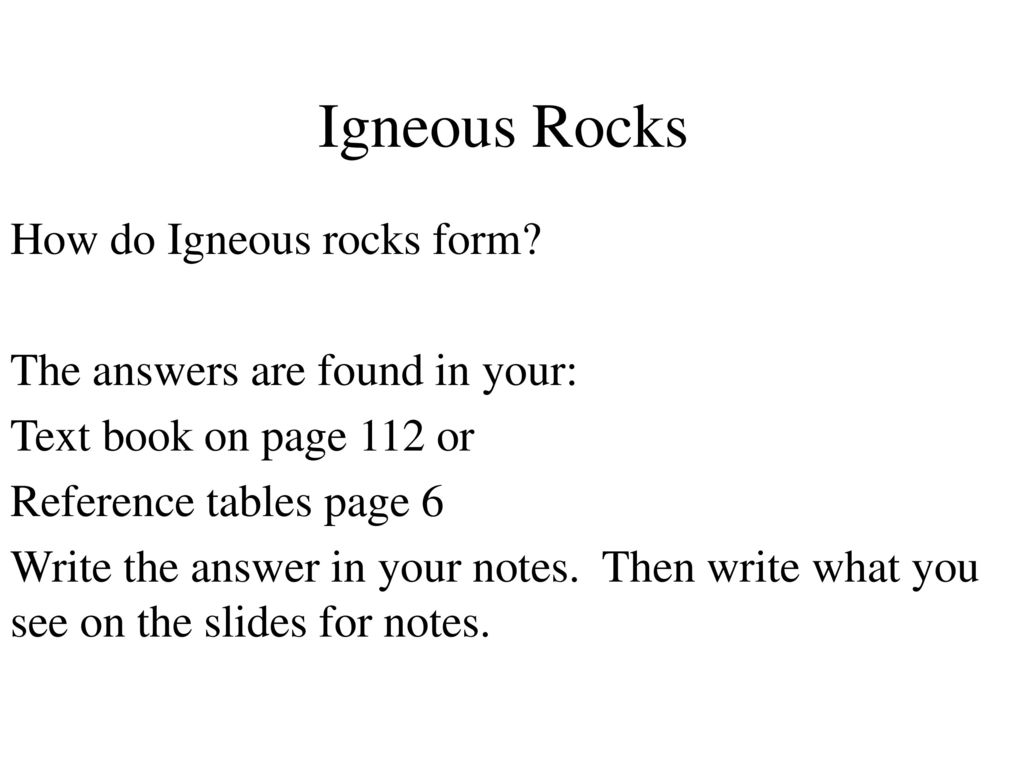 Igneous Rocks How do Igneous rocks form