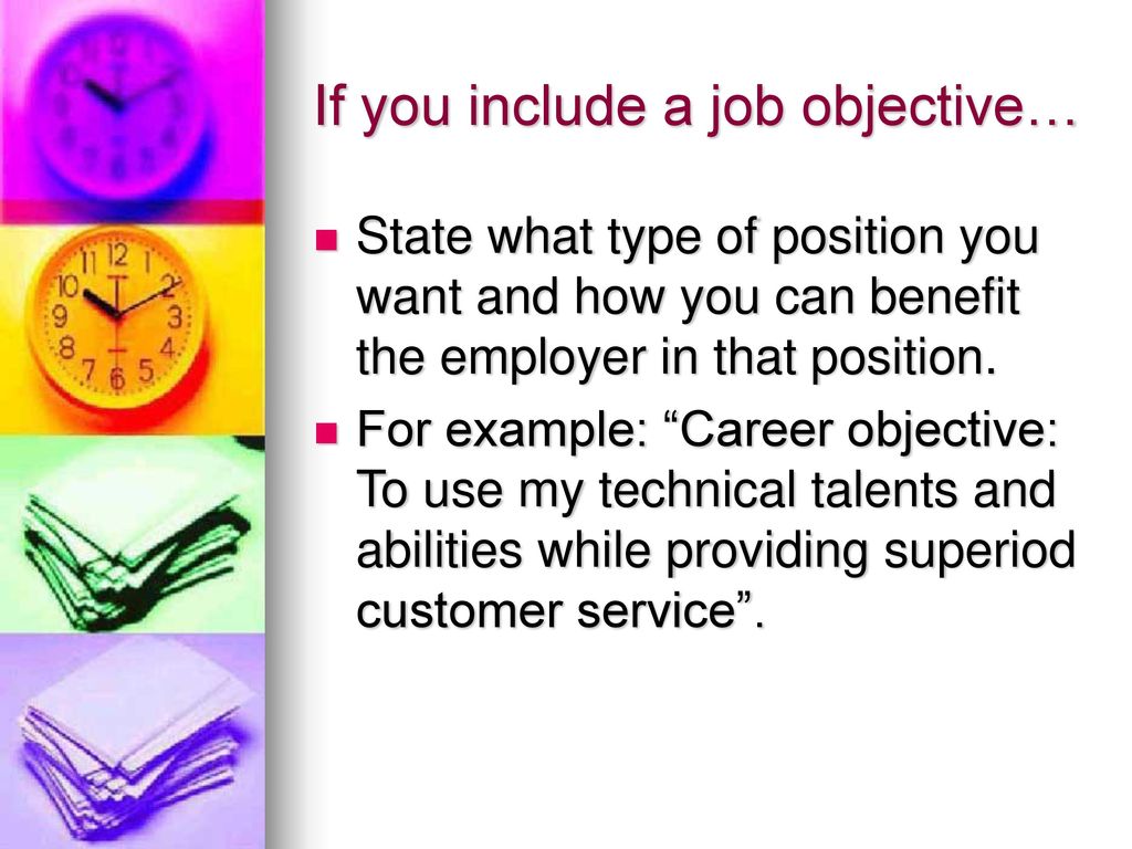 If you include a job objective…