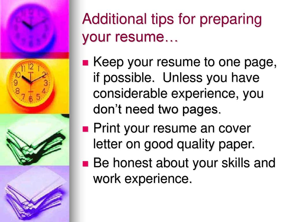 Additional tips for preparing your resume…